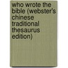 Who Wrote The Bible (Webster's Chinese Traditional Thesaurus Edition) door Inc. Icon Group International