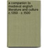 A Companion To Medieval English Literature And Culture C.1350 - C.1500