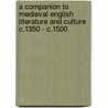 A Companion To Medieval English Literature And Culture C.1350 - C.1500 door Peter Brown