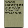 Financial Accounting And Tax Principles. Cima Official Revision Cards. door Tom Rolfe