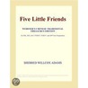 Five Little Friends (Webster''s Chinese Traditional Thesaurus Edition) door Inc. Icon Group International