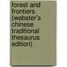 Forest And Frontiers (Webster's Chinese Traditional Thesaurus Edition) by Inc. Icon Group International