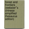 Forest and Frontiers (Webster''s Chinese Simplified Thesaurus Edition) by Inc. Icon Group International