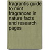Fragrantis Guide To Mint Fragrances In Nature Facts And Research Pages door Lamp Light Press