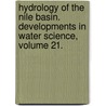 Hydrology of the Nile Basin. Developments in Water Science, Volume 21. door Mamdouh Shahin