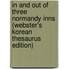 In And Out Of Three Normandy Inns (Webster's Korean Thesaurus Edition) door Inc. Icon Group International