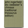 John Ingerfield etc (Webster''s Chinese Traditional Thesaurus Edition) by Inc. Icon Group International