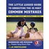 Little League Baseball Guide to Correcting the 25 Most Common Mistakes