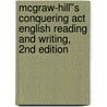 Mcgraw-hill''s Conquering Act English Reading And Writing, 2nd Edition door Steven W. Dulan