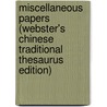 Miscellaneous Papers (Webster's Chinese Traditional Thesaurus Edition) door Inc. Icon Group International