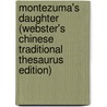 Montezuma's Daughter (Webster's Chinese Traditional Thesaurus Edition) door Inc. Icon Group International