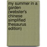 My Summer In A Garden (Webster's Chinese Simplified Thesaurus Edition) door Inc. Icon Group International
