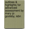 Outlines & Highlights For Advanced Assessment By Mary Jo Goolsby, Isbn by Mary Goolsby