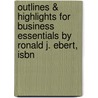 Outlines & Highlights For Business Essentials By Ronald J. Ebert, Isbn by Ronald Ebert