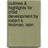 Outlines & Highlights For Child Development By Robert S. Feldman, Isbn