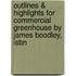 Outlines & Highlights For Commercial Greenhouse By James Boodley, Isbn