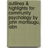 Outlines & Highlights For Community Psychology By John Moritsugu, Isbn