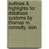 Outlines & Highlights For Database Systems By Thomas M. Connolly, Isbn