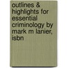 Outlines & Highlights For Essential Criminology By Mark M Lanier, Isbn door Mark Lanier