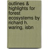 Outlines & Highlights For Forest Ecosystems By Richard H. Waring, Isbn door Richard Waring