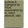 Outlines & Highlights For Fraud Examination By W. Steve Albrecht, Isbn door Steve Albrecht