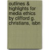 Outlines & Highlights For Media Ethics By Clifford G. Christians, Isbn by Cram101 Reviews