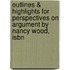 Outlines & Highlights For Perspectives On Argument By Nancy Wood, Isbn