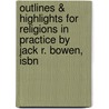 Outlines & Highlights For Religions In Practice By Jack R. Bowen, Isbn door Jack Bowen