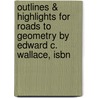 Outlines & Highlights For Roads To Geometry By Edward C. Wallace, Isbn door Edward Wallace