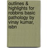 Outlines & Highlights For Robbins Basic Pathology By Vinay Kumar, Isbn door Vinay Kumar