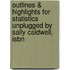Outlines & Highlights For Statistics Unplugged By Sally Caldwell, Isbn