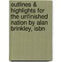 Outlines & Highlights For The Unfinished Nation By Alan Brinkley, Isbn
