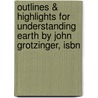 Outlines & Highlights For Understanding Earth By John Grotzinger, Isbn door John Grotzinger