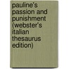 Pauline's Passion And Punishment (Webster's Italian Thesaurus Edition) door Inc. Icon Group International