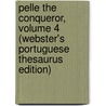 Pelle The Conqueror, Volume 4 (Webster's Portuguese Thesaurus Edition) by Inc. Icon Group International