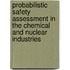 Probabilistic Safety Assessment in the Chemical and Nuclear Industries