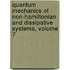 Quantum Mechanics of Non-Hamiltonian and Dissipative Systems, Volume 7