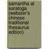 Samantha At Saratoga (Webster's Chinese Traditional Thesaurus Edition) door Inc. Icon Group International