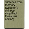Sketches from Memory (Webster''s Chinese Simplified Thesaurus Edition) door Inc. Icon Group International