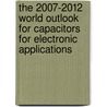The 2007-2012 World Outlook for Capacitors for Electronic Applications door Inc. Icon Group International