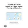 The 2009-2014 World Outlook for Copper Rolling, Drawing, and Extruding door Inc. Icon Group International