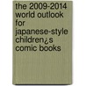 The 2009-2014 World Outlook for Japanese-Style Children¿s Comic Books door Inc. Icon Group International