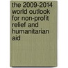 The 2009-2014 World Outlook for Non-Profit Relief and Humanitarian Aid door Inc. Icon Group International