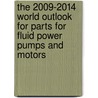 The 2009-2014 World Outlook for Parts for Fluid Power Pumps and Motors door Inc. Icon Group International