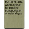 The 2009-2014 World Outlook for Pipeline Transportation of Natural Gas door Inc. Icon Group International