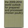 The 2009-2014 World Outlook for Prepared and Processed Chicken Poultry by Inc. Icon Group International