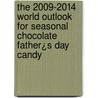 The 2009-2014 World Outlook for Seasonal Chocolate Father¿s Day Candy by Inc. Icon Group International