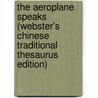 The Aeroplane Speaks (Webster's Chinese Traditional Thesaurus Edition) by Inc. Icon Group International