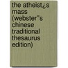 The Atheist¿s Mass (Webster''s Chinese Traditional Thesaurus Edition) door Inc. Icon Group International