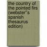 The Country of the Pointed Firs (Webster''s Spanish Thesaurus Edition) door Inc. Icon Group International